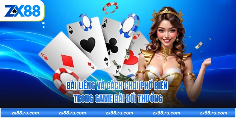 Bài Liêng Và Cách Chơi Phổ Biến Trong Game Bài Đổi Thưởng